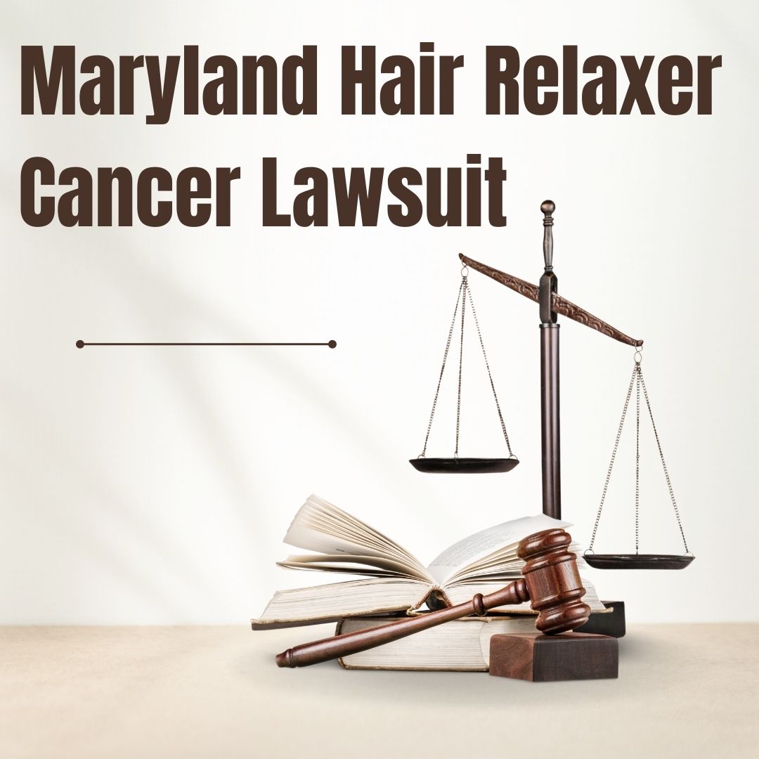 Maryland Hair Relaxer Lawyer; Maryland Hair Relaxer Cancer; Maryland Hair Relaxer Lawsuit